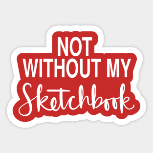 Sketchbook And Drawing Obsessed Artist: Funny Gift Idea Sticker